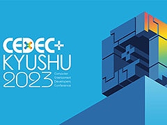 CEDEC+KYUSHU 2023סåƤȥơ֥뤬ˡꥢˤϡֱֹ饿ȥθʡפʤɤ